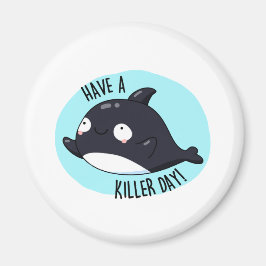 Ha en morddag, en fin Killer Whale Pun Magnet