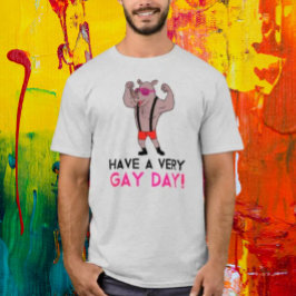 Ha en mycket gay dag t shirt