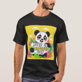 "Ha en pandastisk dag" T Shirt