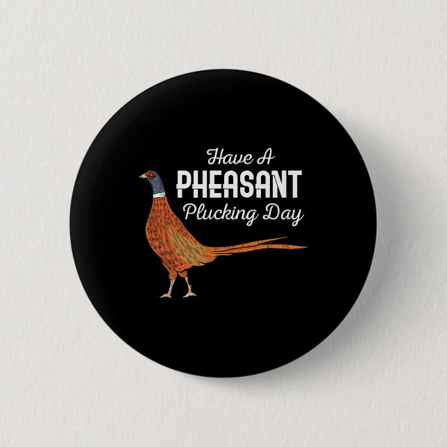 Ha en pheasant Plucking Day Funny Small Game Hunt Knapp (Framsida)
