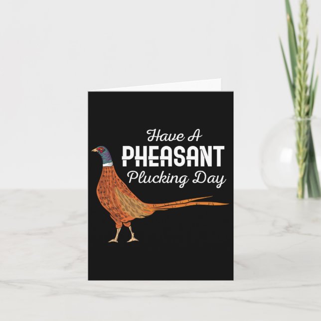 Ha en pheasant Plucking Day Funny Small Game Hunt Kort (Framsida)