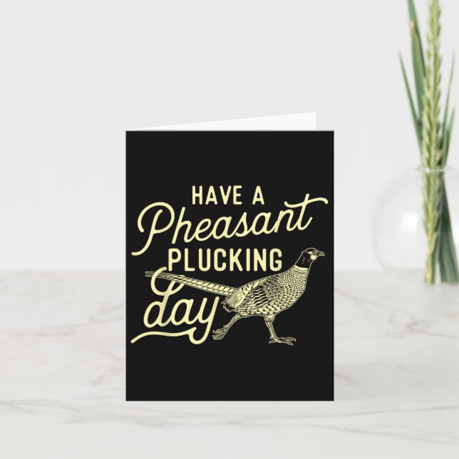 Ha en pheasant Plucking Day - Pheasant Hunting Bi Kort (Framsida)