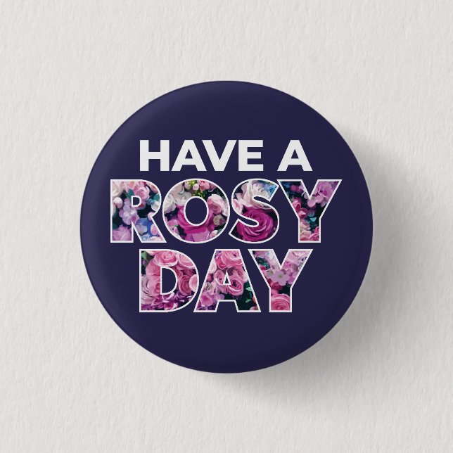 "Ha en Rosy Day"-grafik Knapp (Framsida)