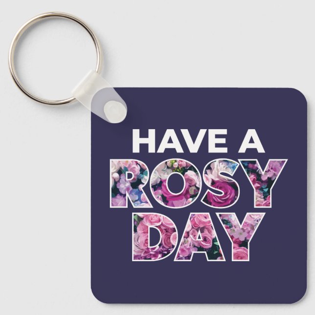 "Ha en Rosy Day"-grafik Nyckelring (Framsida)