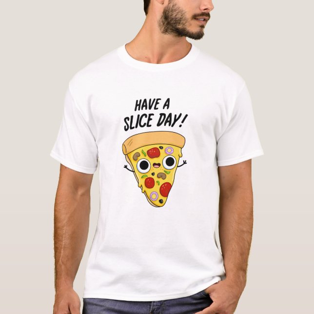 Ha en segmentdag, en fin Pizza Pun T Shirt (Framsida)