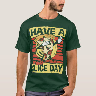 Ha en segmentdag, Pizza, italienska Food, Slice, P T Shirt