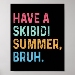Ha en Skibidi-sommarbruh vid skolårets slut T-sh Poster