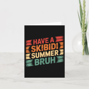 Ha en Skibidi Summer Bruh Funny Lärare förra dagen Kort