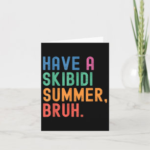 Ha en Skibidi Summer Bruh Funny Lärare förra dagen Kort