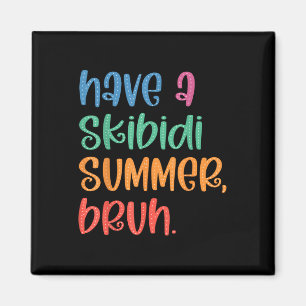 Ha en Skibidi Summer Bruh Funny Lärare förra dagen Magnet