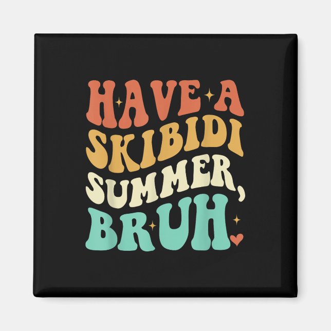 Ha en Skibidi Summer Bruh Funny Lärare förra dagen Magnet (Framsidan)