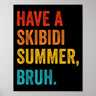 Ha en Skibidi Summer Bruh Funny Lärare förra dagen Poster