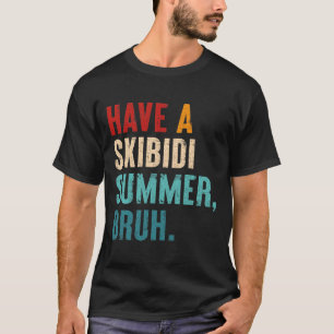 Ha en Skibidi Summer Bruh Funny Lärare förra dagen T Shirt