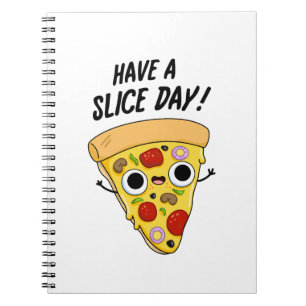 Ha en skiva dag Rolig pizza skämt  Anteckningsbok