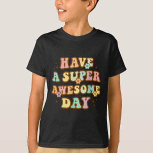 Ha en superhärlig dag - Motiverande positivt medde T Shirt