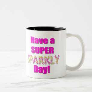 Ha en toppen Sparkly dag! Två-Tonad Mugg