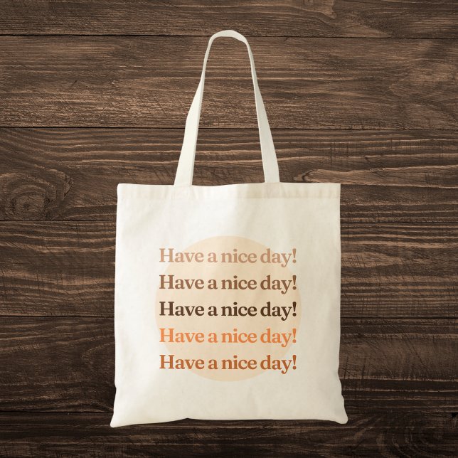 "Ha en trevlig dag!" Aestesisk Tygkasse (Skapare uppladdad)