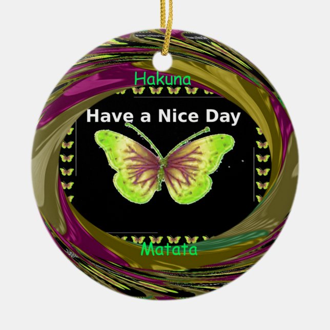 Ha en trevlig dag-Hakuna Matata-text.png Julgransprydnad Keramik (Framsidan)