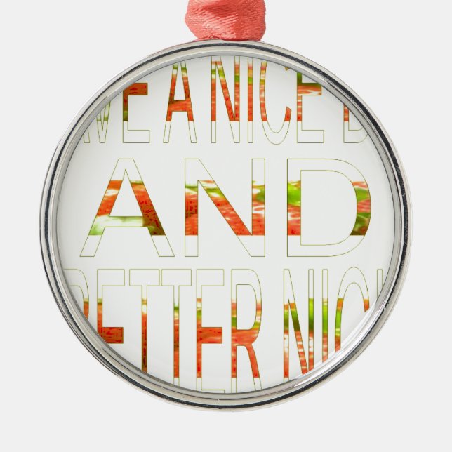 Ha en trevlig dag julgransprydnad metall (Framsidan)