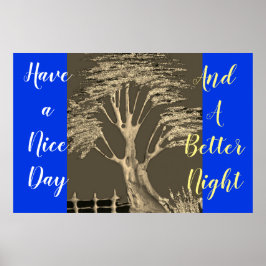 Ha en trevlig dag och en bättre natt-affisch poster