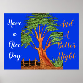Ha en trevlig dag och en bättre natt poster