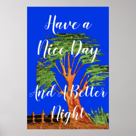 Ha en trevlig dag och en bättre natt poster