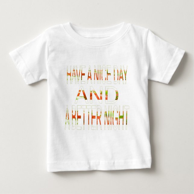 Ha en trevlig dag och en bättre nattbild t shirt (Framsida)