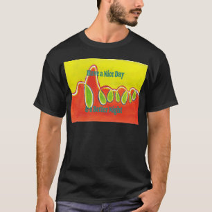 Ha en trevlig dag och en bättre nattkonst i Oljemå T Shirt