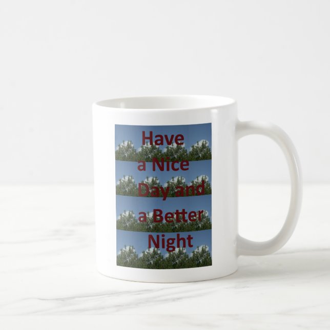 Ha en trevlig dag och en bättre nattkonst kaffemugg (Höger)
