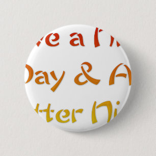 Ha en trevlig dag och en bättre natttextsdesign knapp