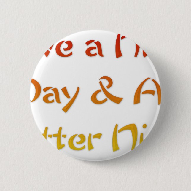 Ha en trevlig dag och en bättre natttextsdesign knapp (Framsida)