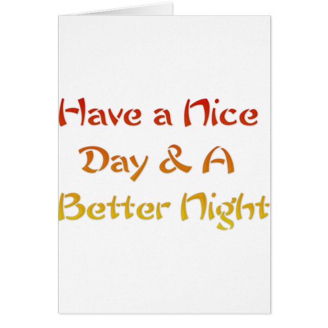 Ha en trevlig dag och en trevlig natt. hälsningskort (Framsidan)