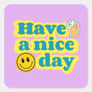 Ha en trevlig dag - Söt glad smiley positiv dekal Fyrkantigt Klistermärke