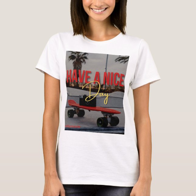 Ha en trevlig dag till skjortdesign t shirt (Framsida)