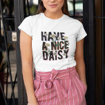 Ha en trevlig Daisy Wildblomma T Shirt<br><div class="desc">Ha en trevlig Daisy Wildblomma T-Shirt</div>
