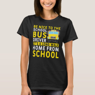 Ha en trevlig syn på Buss-chauffören T Shirt