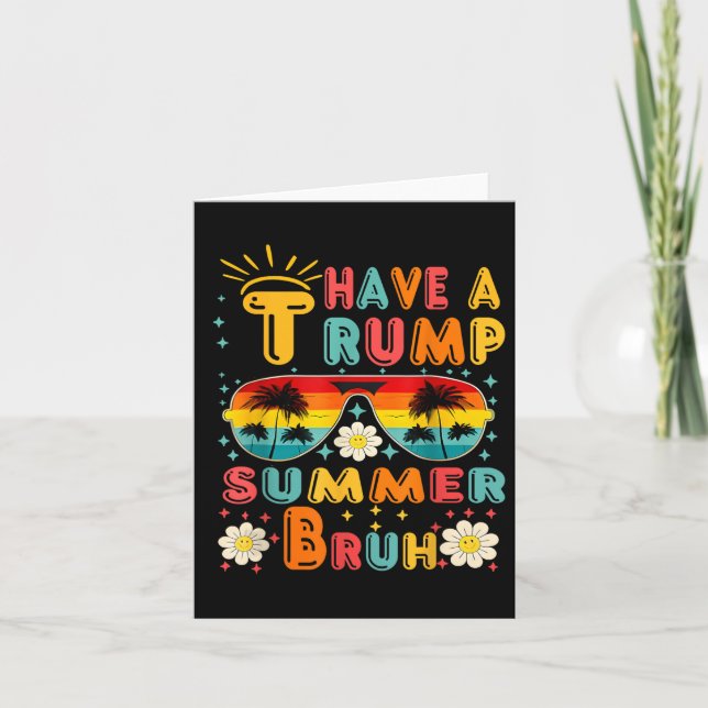 Ha en trumpsommar Bruh Funny Kort (Framsida)