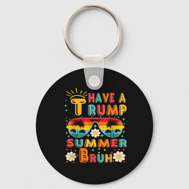 Ha en trumpsommar Bruh Funny Nyckelring (Framsida)