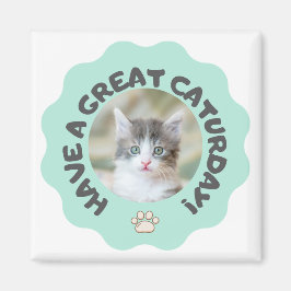 Ha en underbar caturday! Bild på turkos-anpassning Magnet