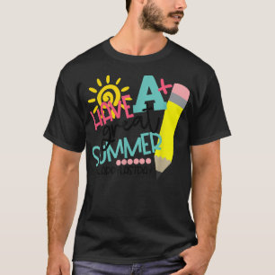 Ha en Underbar sommarlektor i Lycklig förra dagen T Shirt