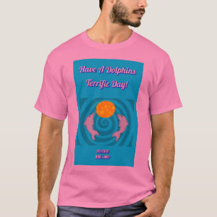 Ha fruktansvärd dagmanar för delfiner en rosa t shirt