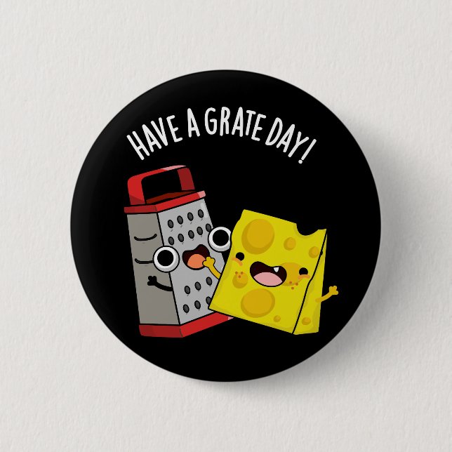 Ha Grate Day Funny Cheese Pun Mörk BG Knapp (Framsida)