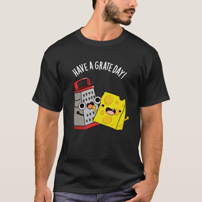 Ha Grate Day Funny Cheese Pun Mörk BG T Shirt (Framsida)