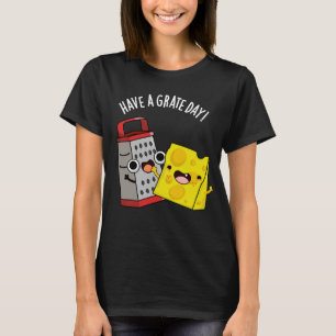 Ha Grate Day Funny Cheese Pun Mörk BG T Shirt