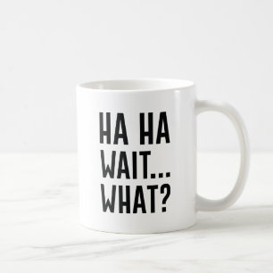 Ha Ha Ha Vänta Kaffemugg