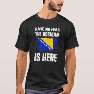 Ha Inga Rädsla Den Bosniern Är Här Bosnien Flagga T Shirt