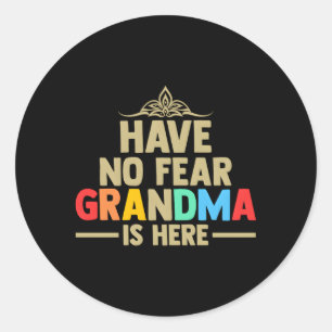Ha ingen rädsla för mormor här mormor runt klistermärke