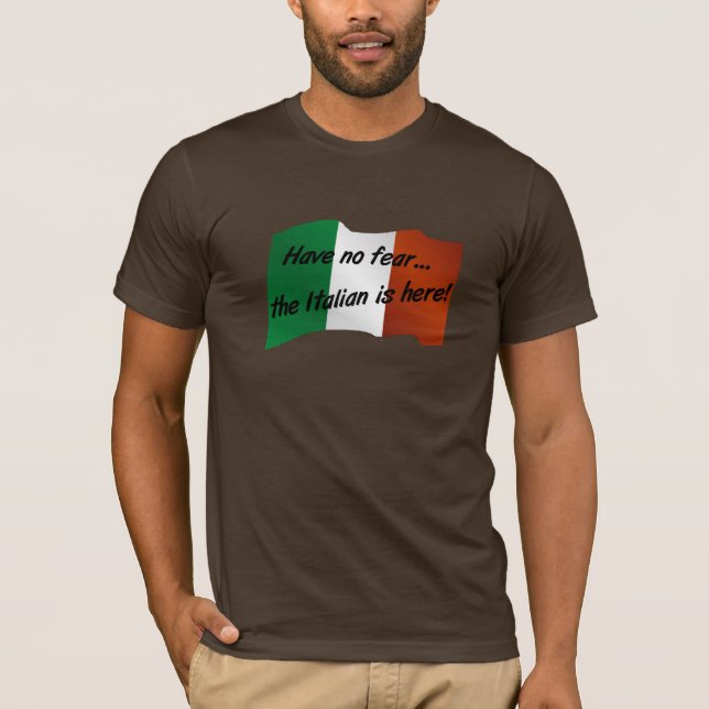 Ha ingen skräck som italienare är här t-shirt (Framsida)