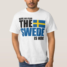 Ha ingen skräck, svensken är här rolig tröja