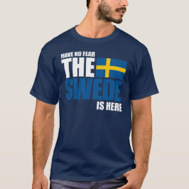Ha ingen skräck, svensken är här rolig tröja